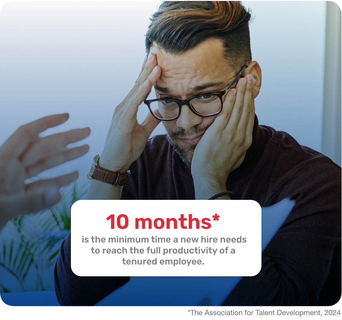 Frustrated man representing the 10-month minimum time for new hires to reach full productivity.